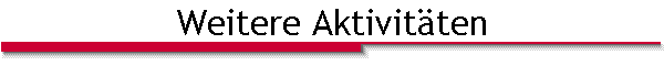 Weitere Aktivitten